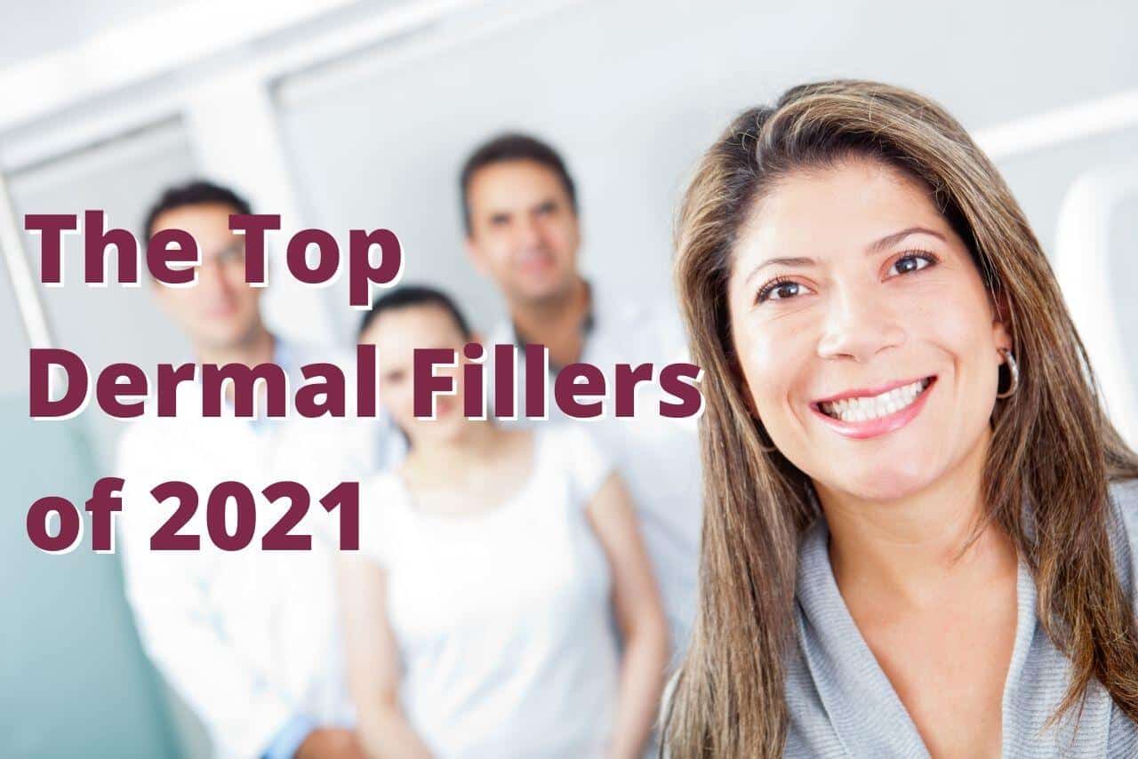 The Top Dermal Fillers of 2021